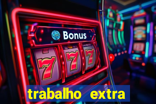 trabalho extra final de semana